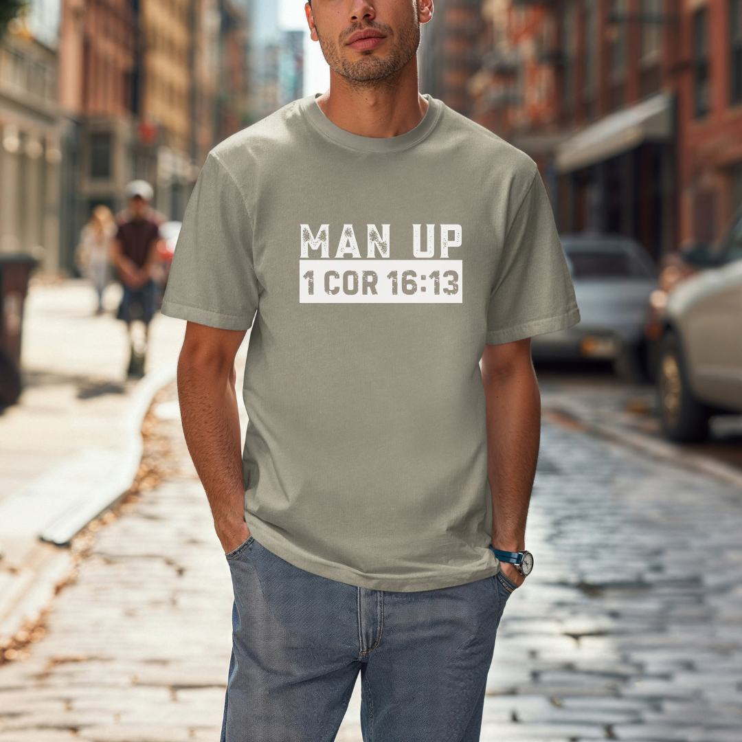 Man Up; Comfort Colors T-Shirt