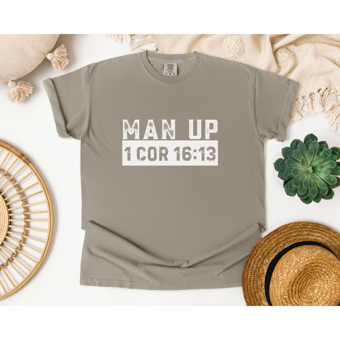 Man Up; Comfort Colors T-Shirt