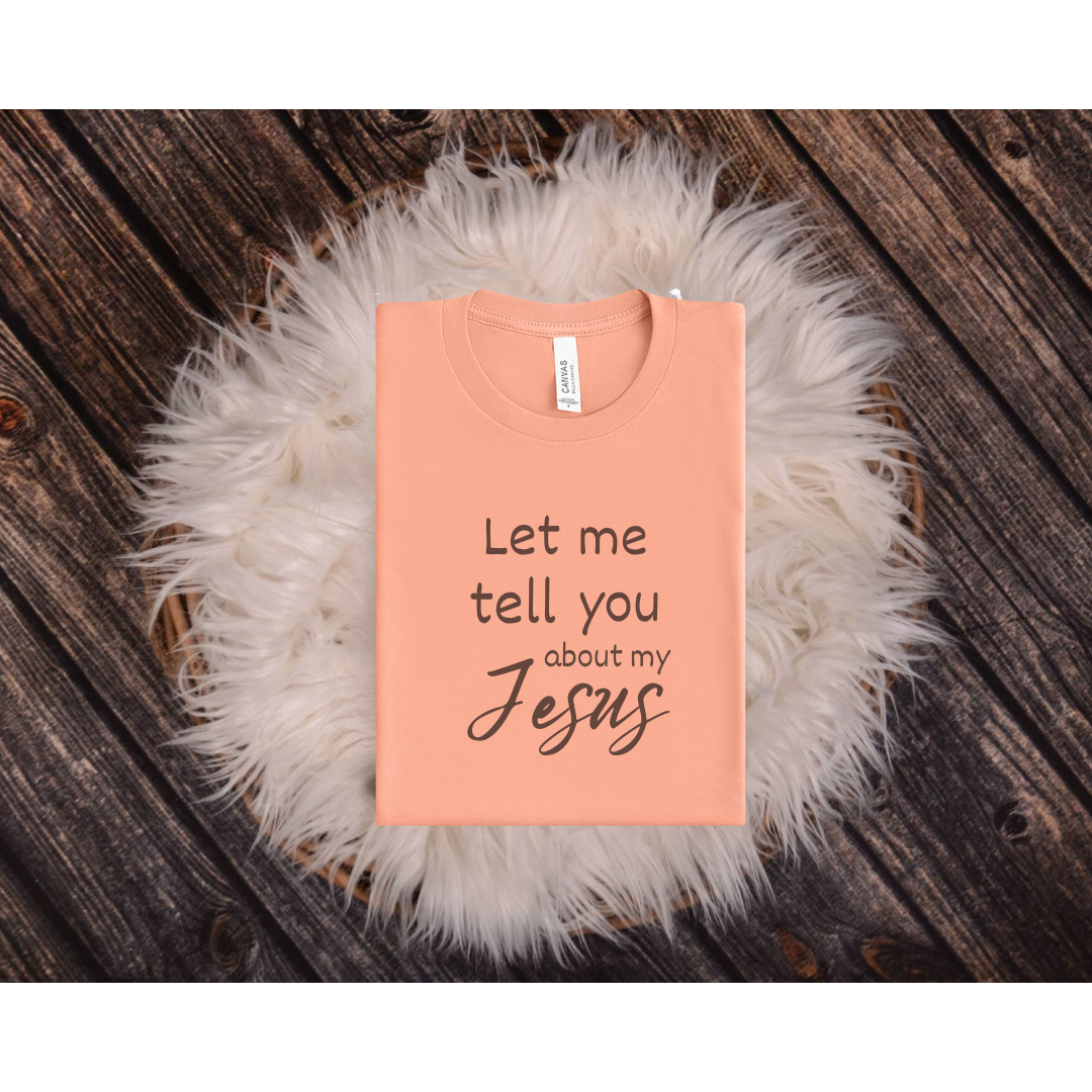 Let Me Tell You; Bella Canvas T-shirt