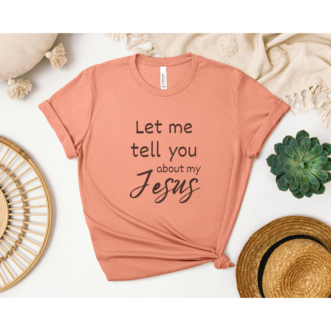 Let Me Tell You; Bella Canvas T-shirt