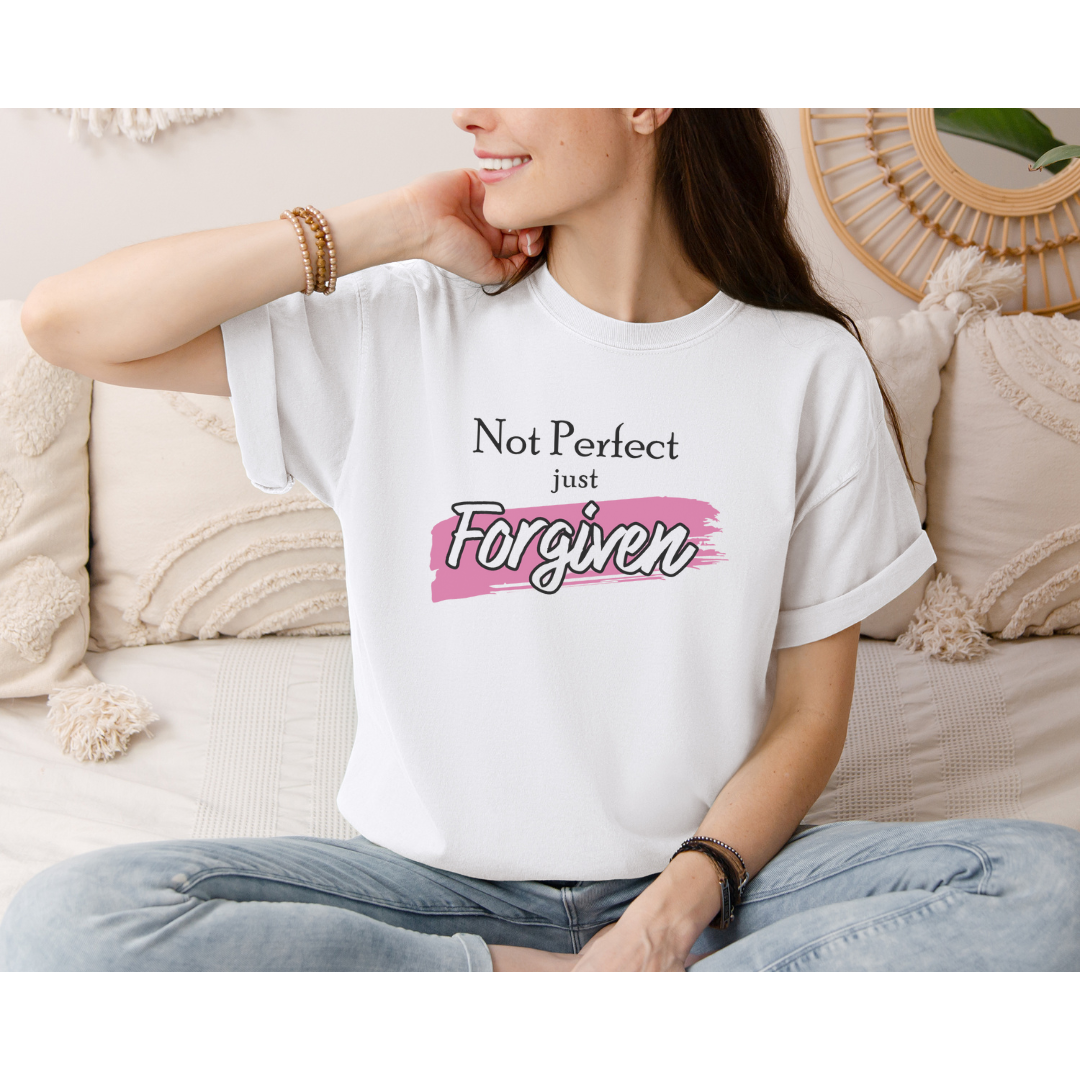 Not Perfect Just Forgiven; Comfort Colors T-shirt