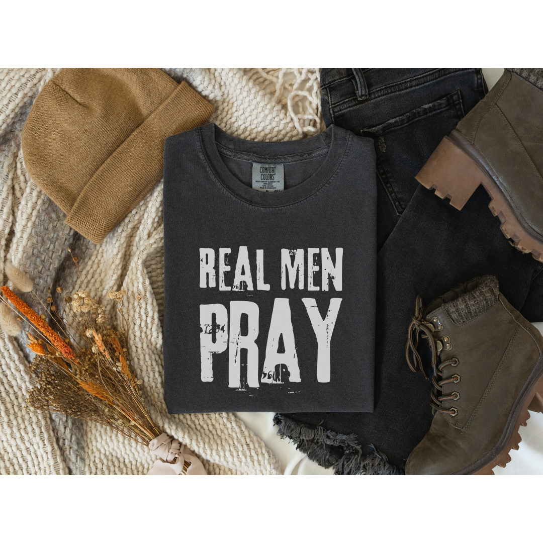 Real Men Pray; Comfort Colors