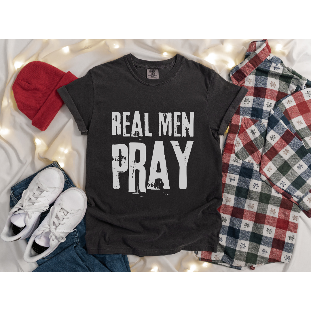 Real Men Pray; Comfort Colors