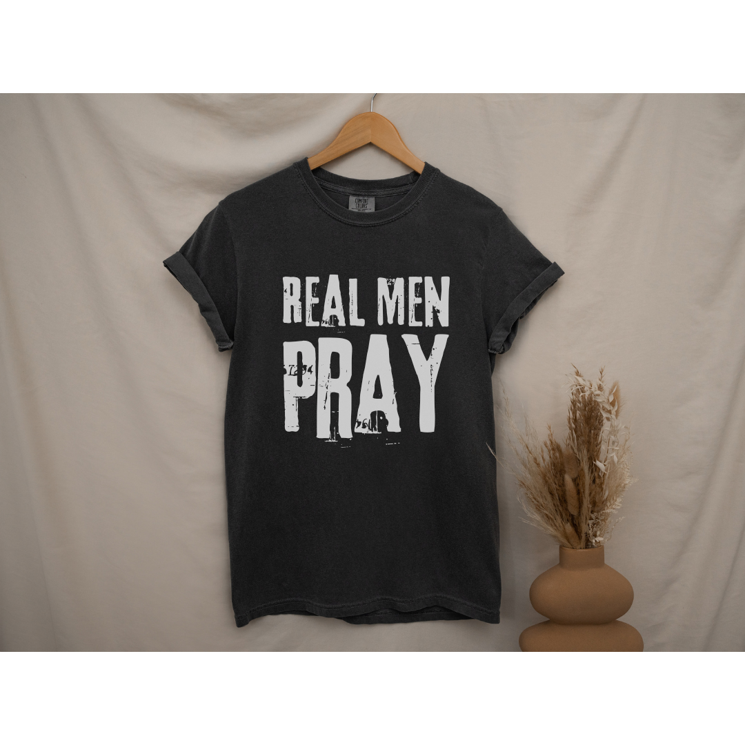 Real Men Pray; Comfort Colors